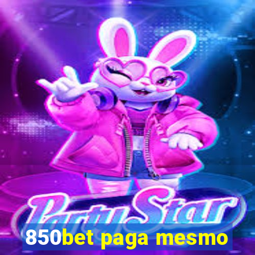 850bet paga mesmo